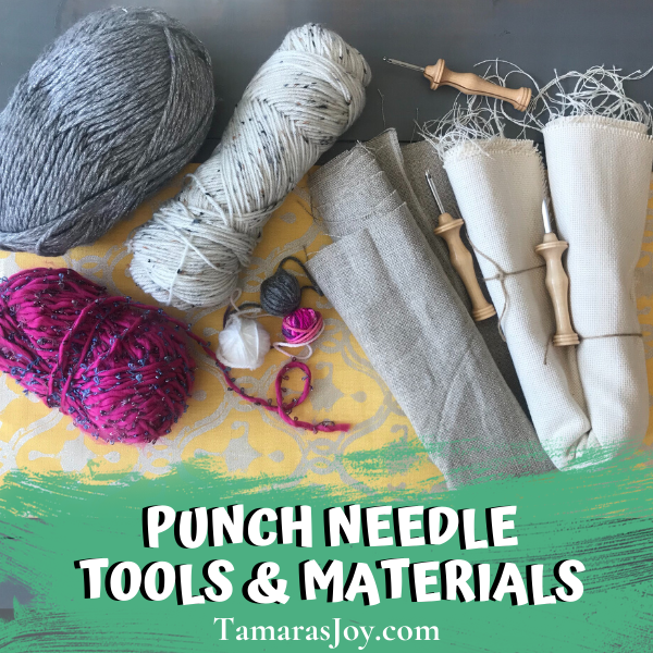 PUNCH NEEDLE TOOLS AND MATERIALS
